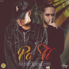 Bad Bunny Feat. Bryant Myers - Pa Ti