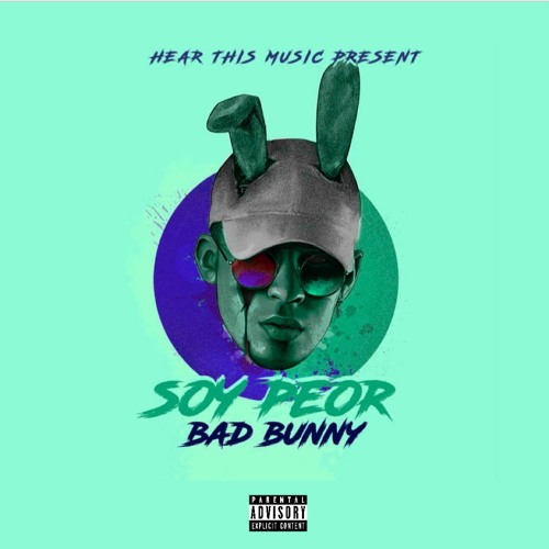 Bad Bunny - Soy Peor