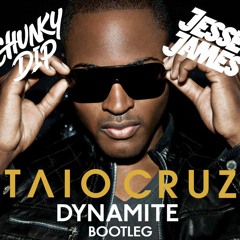 Taio Cruz - Dynamite (Chunky Dip & Jesse James Bootleg)