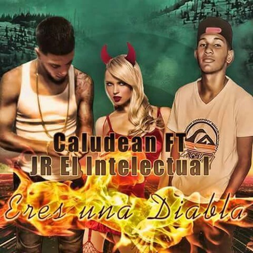 Eres Una Diabla - JR El Intelectual ft. Caludean.mp3