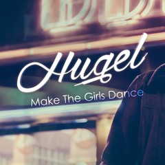 HUGEL - Make The Girls Dance [Christmas Edition]