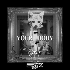 Cat Dealers - Your Body (Eryk Gee Edit)