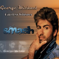 George Michael - Careless Whisper (SMASH! DnB Bootleg)