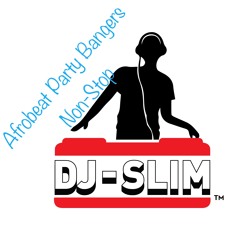 Slim's Afrobeat Party Bangers Non-Stop