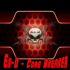 Ex-D - Core Breaker