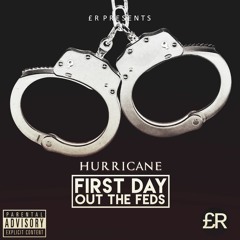 Hurricane - First Day Out The Feds (Prod. Lasik Beats)
