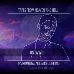 05 - WW3 - Tapes From Heaven And Hell 2016 Album (LIONLIING)