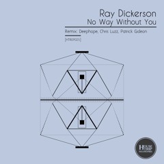HTREP025 : Ray Dickerson - No Way Without You (Original Mix) Traxsource Promo 29/12/2016