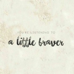 New Empire - A Little Braver