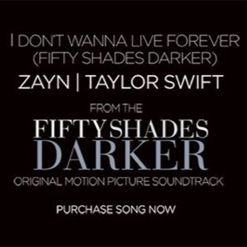 Zayn Taylor Swift I Don T Wanna Live Forever By Zayn