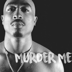 2PAC - MURDER ME | 2017