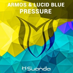 Armos & Lucid Blue - Pressure (Original Mix)