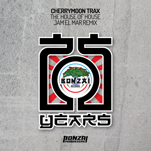 Cherrymoon Trax - House Of House - Jam El Mar Remix (Bonzai Progressive) - PREVIEW