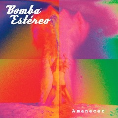 Somos Dos / Bomba Estereo / Bungalo Dub & Manik B Remix