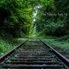 The Twenty Two 19 'Every So Often'