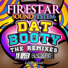 Firestar soundsytem - Dat Booty Tho (Yo Speed RMX)