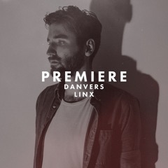 Premiere: Danvers - Linx