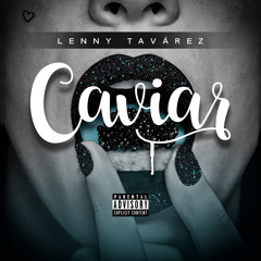 Lenny Tavárez - Caviar