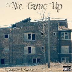 We Came Up - THEreal2BM ft. Kwon.mp3