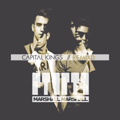 Capital Kings - All The Way (Marshall Marshall Remix)