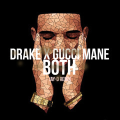 Gucci Mane ft. Drake - Both (JAY-D Remix)