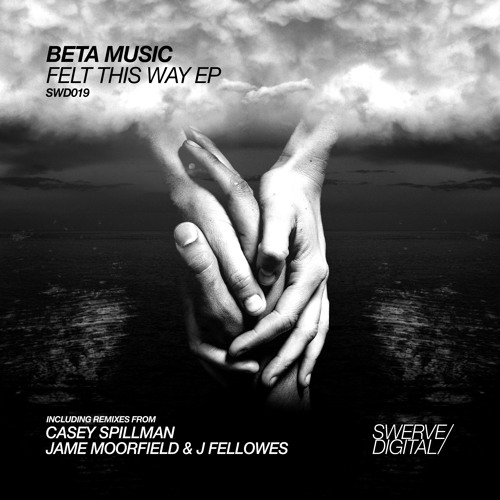 Beta Music - Felt This Way (Jame Moorfield & J Fellowes Remix)
