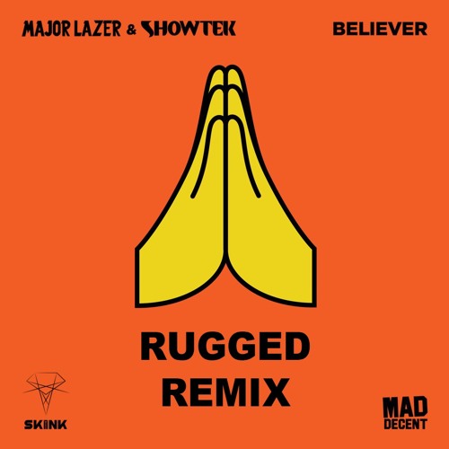 Major Lazer X Showtek - Believer [RUGGED Remix] (FREE DOWNLOAD)