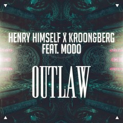 Henry Himself x Kroon&Berg feat. Modo - Outlaw (Original Mix)
