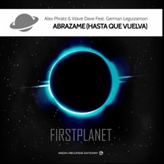 Alex Phratz & Wave Dave feat. German Leguizamon - "Abrazame" [First Planet / Media Records]