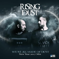 Rising Dust - We're All Made Of Dust - Live Set 2017 -( New year Free Download )