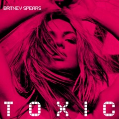 Toxic (Britney Beats Remix)