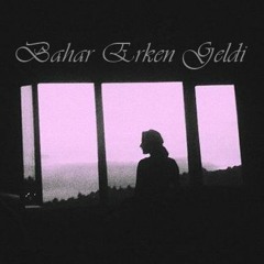 Bahar Erken Geldi // Nalân Günaydın
