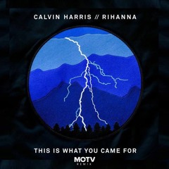 Calvin Harris Ft. Rihanna - TIWYCF (MOTV Remix) *Out Now*