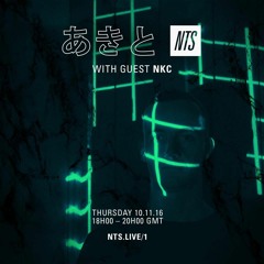NKC Guestmix on NTS w/ Akito - 10th November 2016