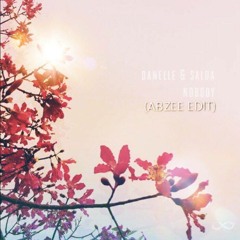 Danelle & Salda - Nobody (Abzee Edit)
