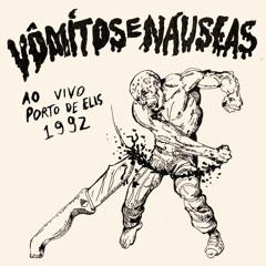 Vômitos & Náuseas - Ao Vivo Porto de Elis 1992 - 03 - Depois da Sua Morte