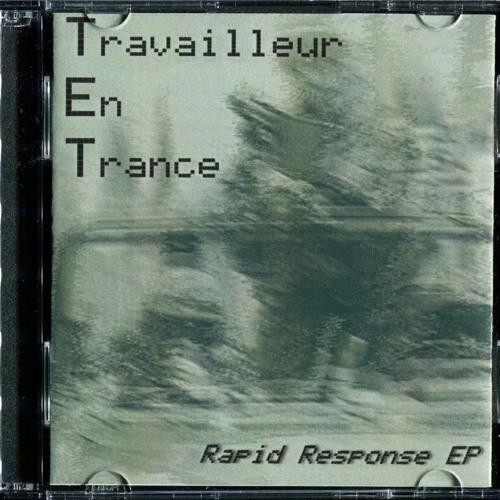 TET-Travailleur En Trance - RAPID RESPONSE EP [2017]