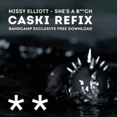 Missy Elliott - She's A B**ch (Caski Refix) [FKOF Free Download]