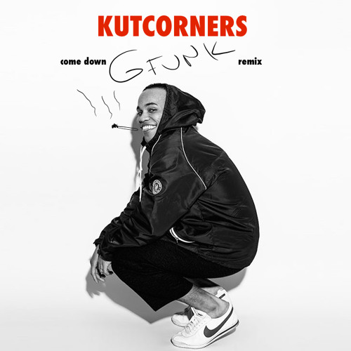 Come down (Kutcorners G.Funk Remix)