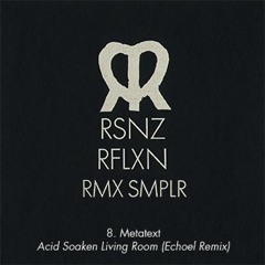 Metatext - Acid Soaken Living Room (Echoel Remix)