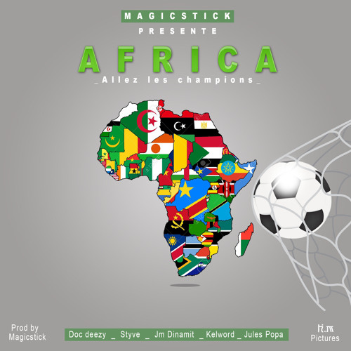 CAN 2017 -Africa (Allez Les Champions) Prod par Magicstick