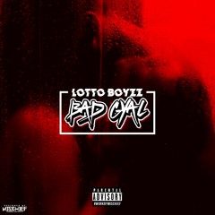 Lotto Boyzz (Ash x Lucas)- Bad Gyal (Offical Audio)