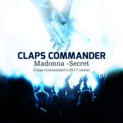 Madonna - Secret (Claps Commander 2k17 remix) FREE DOWNLOAD