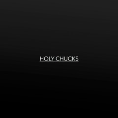 Holy Chucks