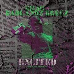 So Excited ft Badland Breez prod. by Matty Moonshine