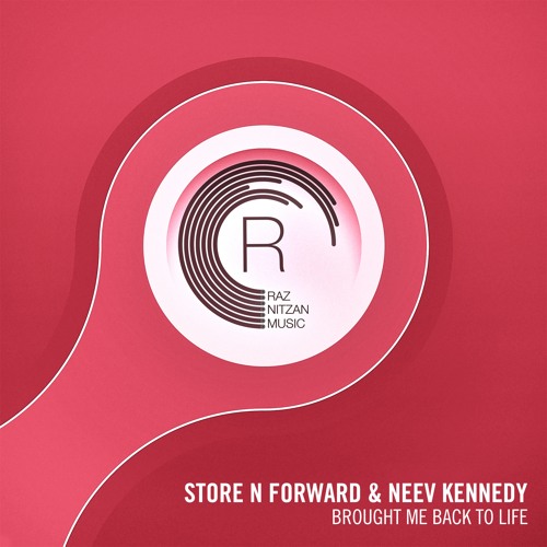 Store N Forward & Neev Kennedy - Brought Me Back To Life (Original Mix)