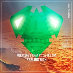 Wolftune, Ehat, And La Dee Eda - Feeling High