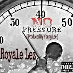 "No Pressure" (Produced By Young Lee)