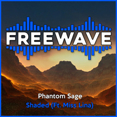 Phantom Sage - Shaded (Ft. Miss Lina)