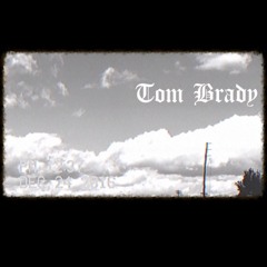 Tom Brady Prod. By Luewaddup